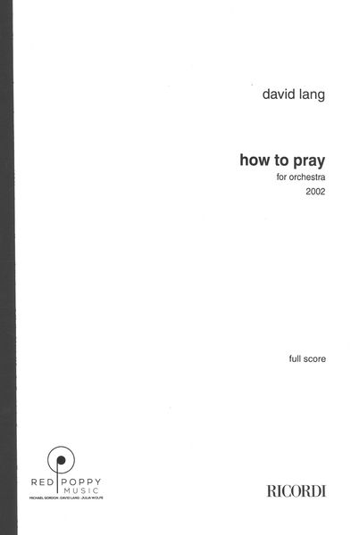 How To Pray : For Orchestra (2002).