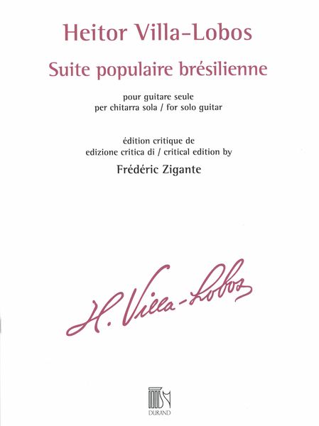 Suite Populaire Brésilienne : For Solo Guitar / edited by Frédéric Zigante.
