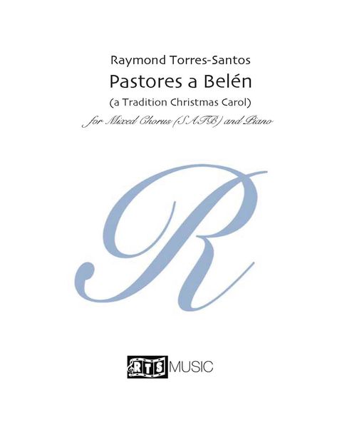 Pastores A Belén (A Traditional Christmas Carol) : For Mixed Chorus (SATB) & Piano [Download].
