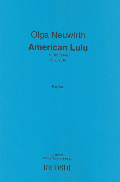 American Lulu : Musiktheater (2006-2012).