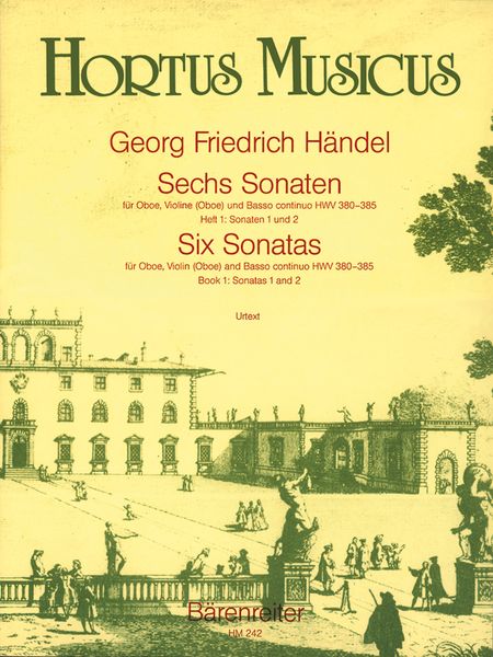 Sechs Sonaten, Vol. 1, HWV 380-385 : Für Oboe, Violin (Or Oboe) und Basso Continuo.