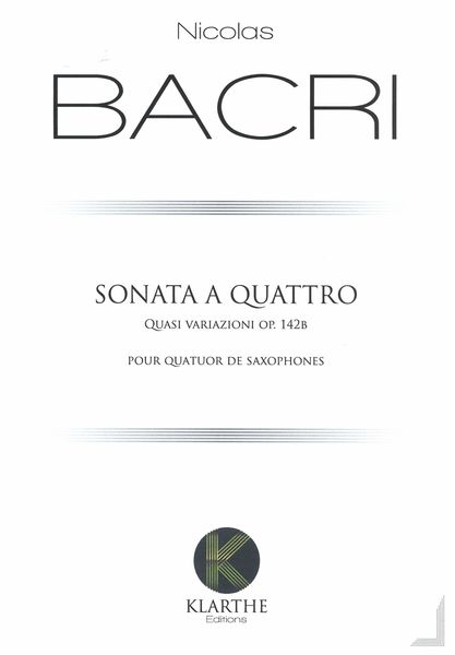 Sonata A Quattro - Quasi Variazioni, Op. 142b : Pour Quatuor De Saxophones (2016).