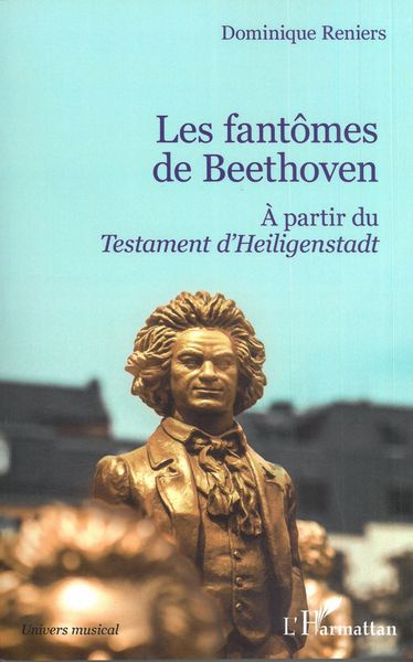 Fantômes De Beethoven : à Partir Du Testament d'Heiligenstadt.