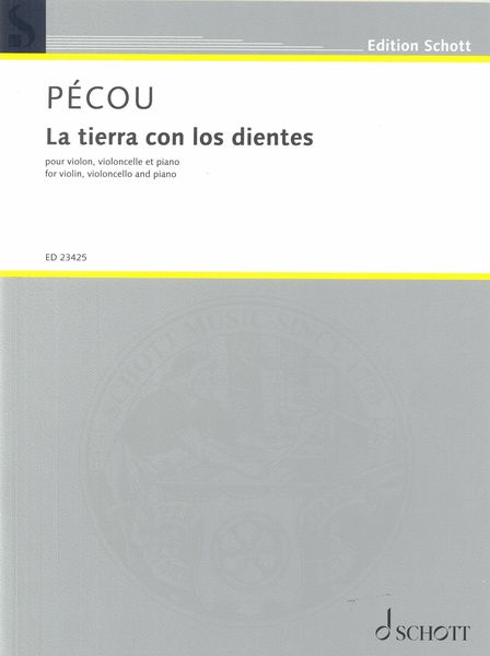 Tierra Con Los Dientes : Pour Violon, Violoncelle et Piano (2017).