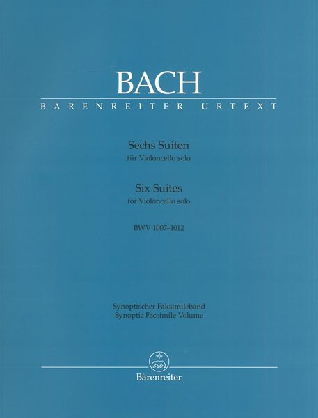 Sechs Suiten, BWV 1007-1012 : Für Violoncello Solo - Synoptic Facsimile Volume.