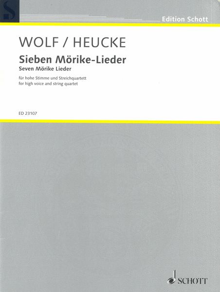 Sieben Mörike-Lieder : Für Hohe Stimme und Streichquartett / arranged by Stefan Heucke.
