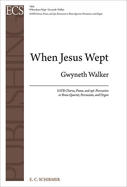 When Jesus Wept : For SATB, Piano & Opt. Percussion, Or Brass Quartet, Percussion and Organ [Downloa