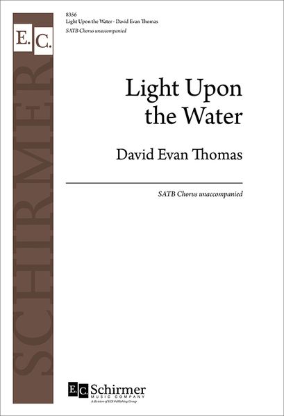 Light Upon The Water : For SATB A Cappella [Download].