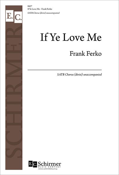 If Ye Love Me : For SATB Divisi A Cappella [Download].