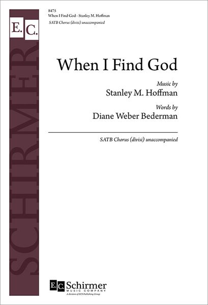 When I Find God : For SATB Chorus (Divisi) Unaccompanied [Download].