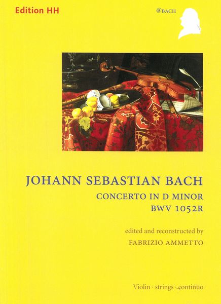 Concerto In D Minor, BWV 1052r : For Violin, Strings and Continuo / Ed. Fabrizio Ammetto.