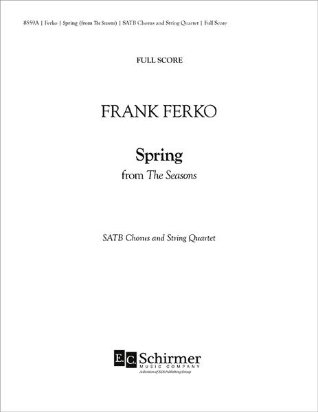 Spring From The Seasons : For SATB and String Quartet [Download].