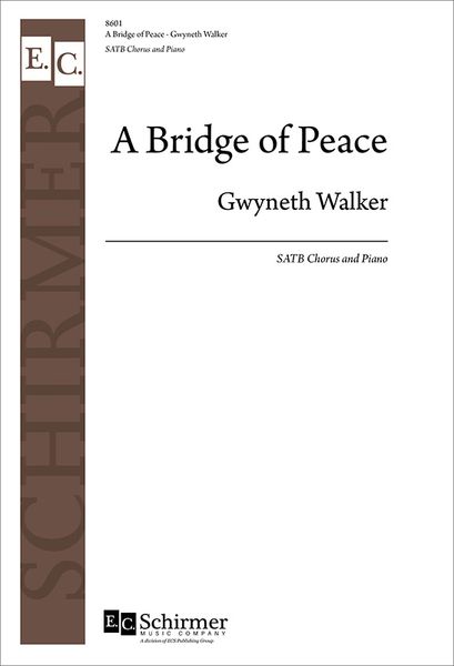Bridge of Peace : For SATB Chorus (Divisi) and Piano (2017) [Download].