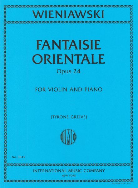 Fantaisie Orientale, Op. 24 : For Violin and Piano / edited by Tyrone Greive.