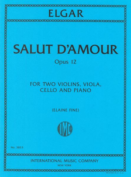 Salut d'Amour, Op. 12 : For Two Violins, Viola, Cello and Piano / arranged by Elaine Fine.