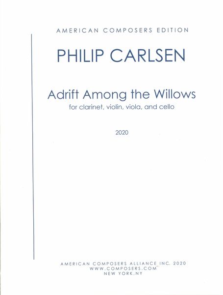 Adrift Among The Willows : For Clarinet, Violin, Viola and Cello (2020).