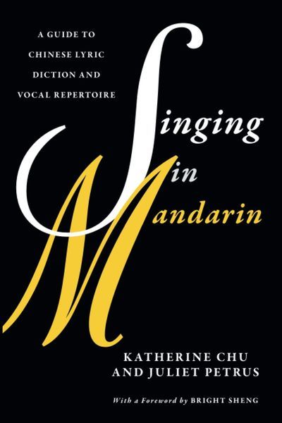 Singing In Mandarin : A Guide To Chinese Lyric Diction and Vocal Repertoire.