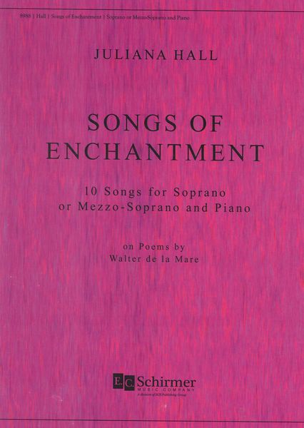 Songs of Enchantment : 10 Songs For Soprano Or Mezzo-Soprano and Piano.