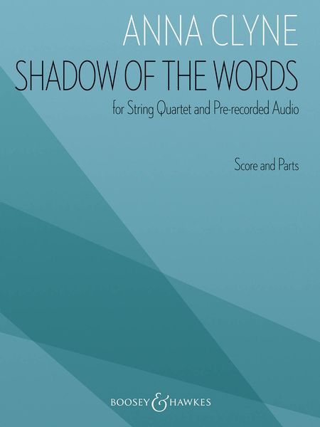 Shadow of The Words : For String Quartet and Pre-Recorded Audio (2010).