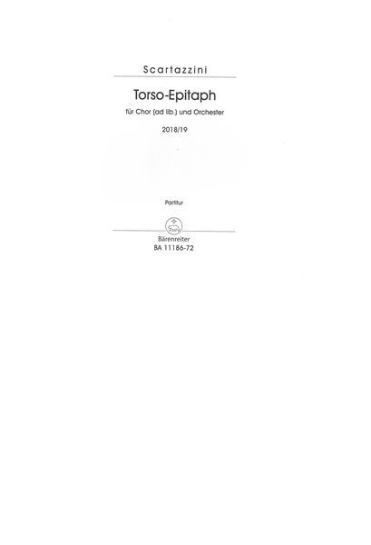 Torso-Epitaph : Für Chor (Ad Lib.) und Orchester (2018/19).