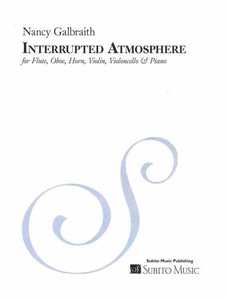 Interrupted Atmosphere : For Flute, Oboe, Horn, Violin, Violoncello and Piano.