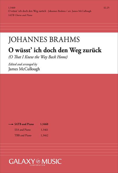O Wusst' Ich Doch Den Weg Zuruck : For SATB and Piano / arr. James McCullough [Download].