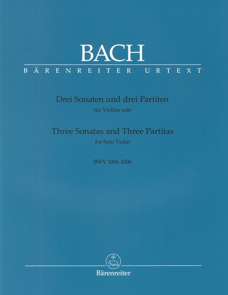 Three Sonatas and Three Partitas, BWV 1001-1006 : For Solo Violin / edited by Peter Wollny.