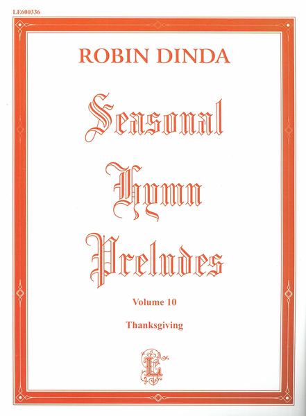 Seasonal Hymn Preludes, Vol. 10 : Thanksgiving.