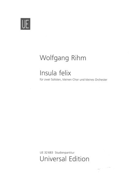 Insula Felix : Für Zwei Solisten, Kleinen Chor und Kleines Orchester (2003).