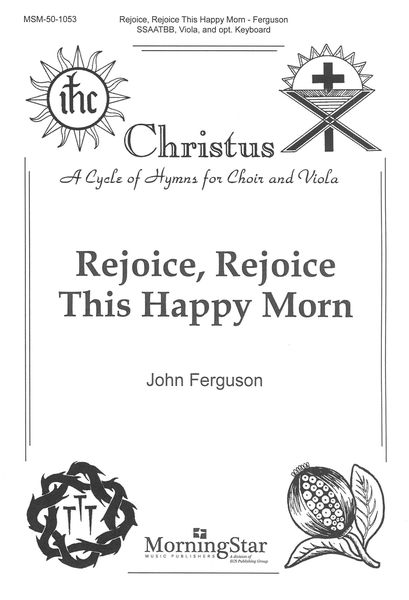 Rejoice, Rejoice This Happy Morn : For Choir and Viola.