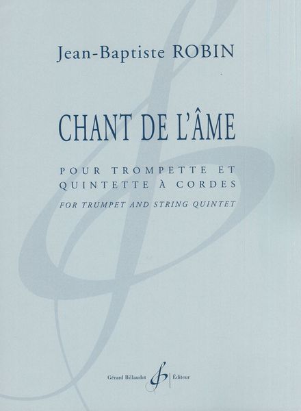Chant De l'Âme : Pour Trompette et Quintette A Cordes.
