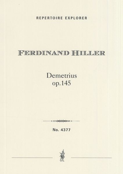 Overture Zu Demetrius von Schiller, Op. 145 : Für Grosses Orchester.