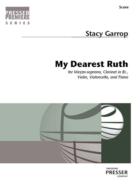 My Dearest Ruth : For Mezzo Soprano, Clarinet In B Flat, Violin, Violoncello and Piano (2013/18).