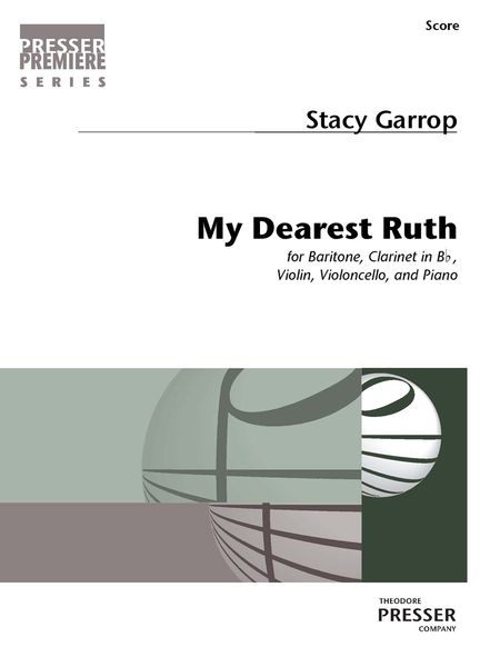 My Dearest Ruth : For Baritone, Clarinet In B Flat, Violin, Violoncello and Piano (2013/18).