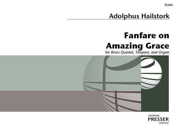 Fanfare On Amazing Grace : For Brass Quintet, Timpani and Organ.