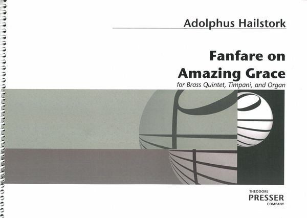 Fanfare On Amazing Grace : For Brass Quintet, Timpani and Organ.