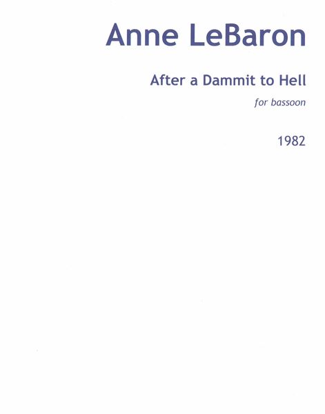 After A Dammit To Hell : For Bassoon (1982).