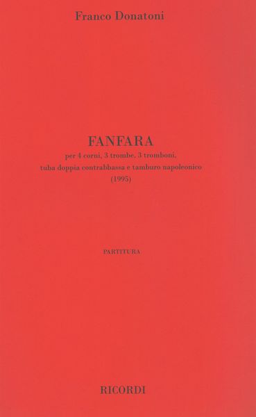 Fanfara : Per 4 Corni, 3 Trombe, 3 Tromboni, Tuba Doppia Contrabbassa E Tamburo Napoleonico (1995).