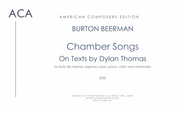 Chamber Songs On Texts by Dylan Thomas : For Soprano, Flute, Clarinet, Violin, Cello & Piano (2020).