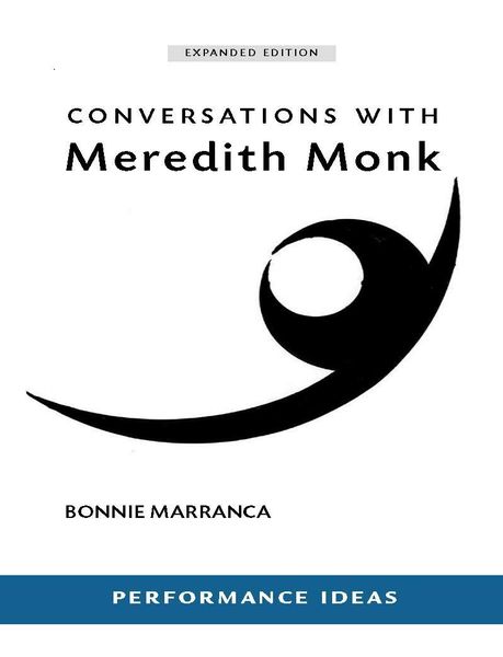 Conversations With Meredith Monk : Expanded Edition.