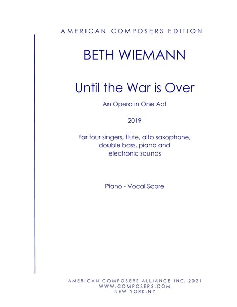 Until The War Is Over : An Opera In One Act (Rev. 2019).