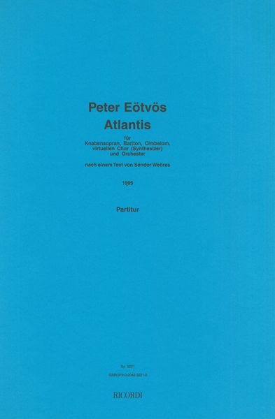Atlantis : Für Knabensopran, Bariton, Cimbalom, Virtuellen Chor (Synthesizer) und Orchester (1995).