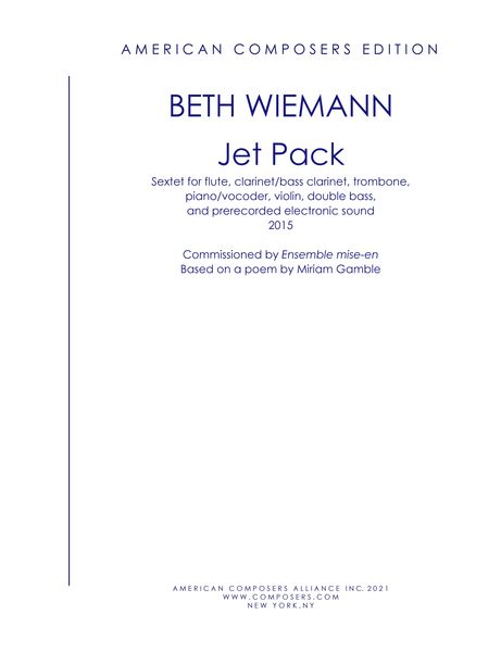 Jet-Pack : For Flute, Clarinet, Trombone, Piano, Violin, Bass and Pre-Recorded Sound (2015).