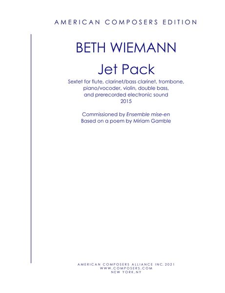 Jet-Pack : For Flute, Clarinet, Trombone, Piano, Violin, Bass and Pre-Recorded Sound (2015).