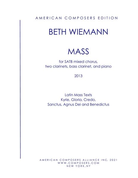 Mass : For SATB Chorus, 2 B-Flat Clarinets, Bass Clarinet With Extension and Piano (2013).