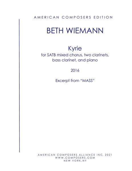 Kyrie From 'Mass' For SATB Chorus, 2 B-Flat Clarinets, Bass Clarinet and Piano (2013).