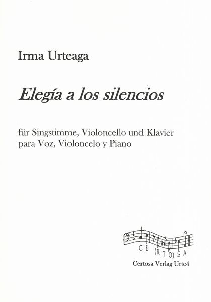 Elegía A Los Silencios : Para Voz, Violoncelo Y Piano (2012) / edited by Daniel Osorio.