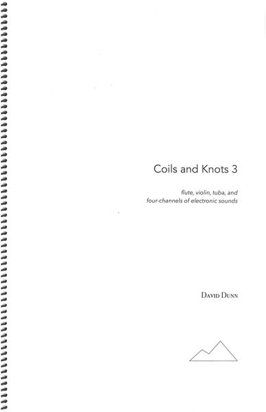 Coils and Knots 3 : For Flute, Violin, Tuba and Four Channels of Electronic Sounds (2013).