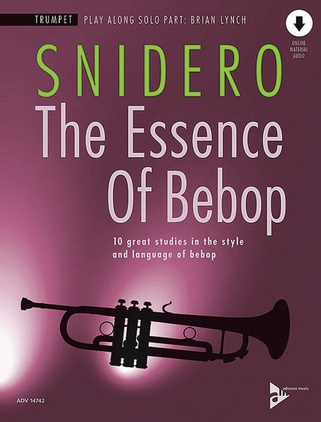 Essence of Bebop Trumpet : 10 Great Studies In The Style and Language of Bebop.