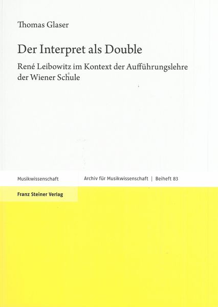 Interpret Als Double : René Leibowitz Im Context der Aufführungslehre.